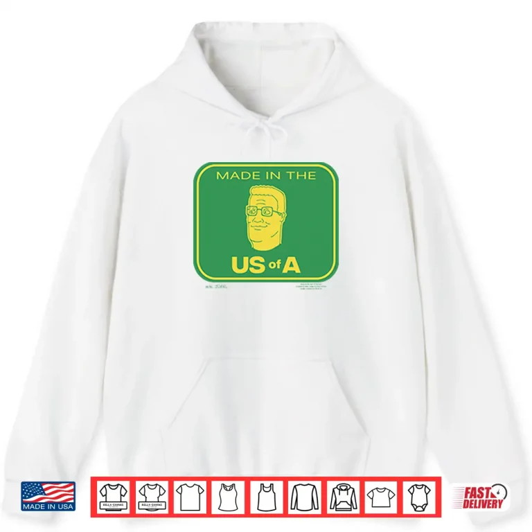 Hoodie Hank Hill Made In The US Of A Shirt