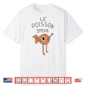 Le Poisson Steve Shirt