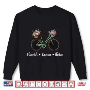 Sweatshirt Flourish Dream Thrive Floral Bike Subtle 8647 Trump Resist Shirt