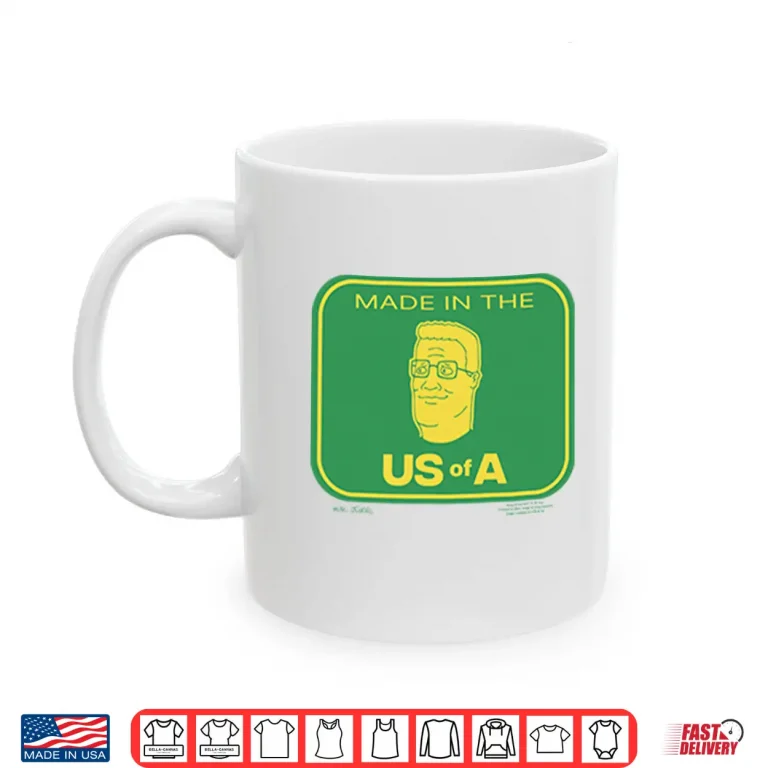 Mug Hank Hill Made In The US Of A Shirt