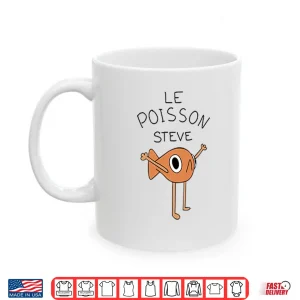Le Poisson Steve Shirt 3 Mug Le Poisson Steve Shirt
