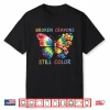 Broken Crayons Still Color Mental Health Matters Awareness Shirt