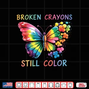 Design Broken Crayons Still Color Mental Health Matters Awareness Shirt