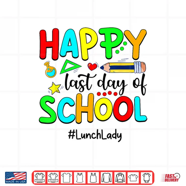 Design Funny Summer Teacher Happy Last Day Of School Lunch Lady Shirt
