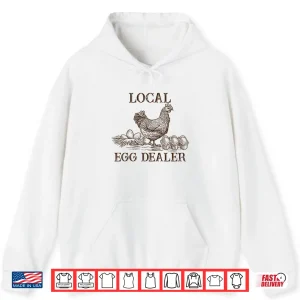 Hoodie Local Egg Dealer Retro Chicken Funny Farmer Easter Adult Shirt