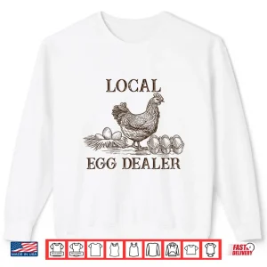 Sweatshirt Local Egg Dealer Retro Chicken Funny Farmer Easter Adult Shirt