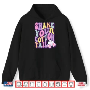 Hoodie Shake Your Cotton Tail Funny Easter Bunny Shirt