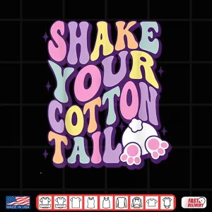 Design Shake Your Cotton Tail Funny Easter Bunny Shirt