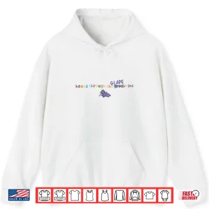 Hoodie Heard Through The Glape Grapevine Shirt