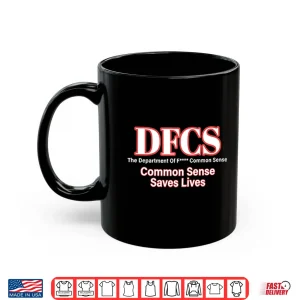 Mug DFCS The Department Of Fuck Common Sense Shirt