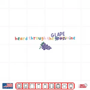 Design Heard Through The Glape Grapevine Shirt