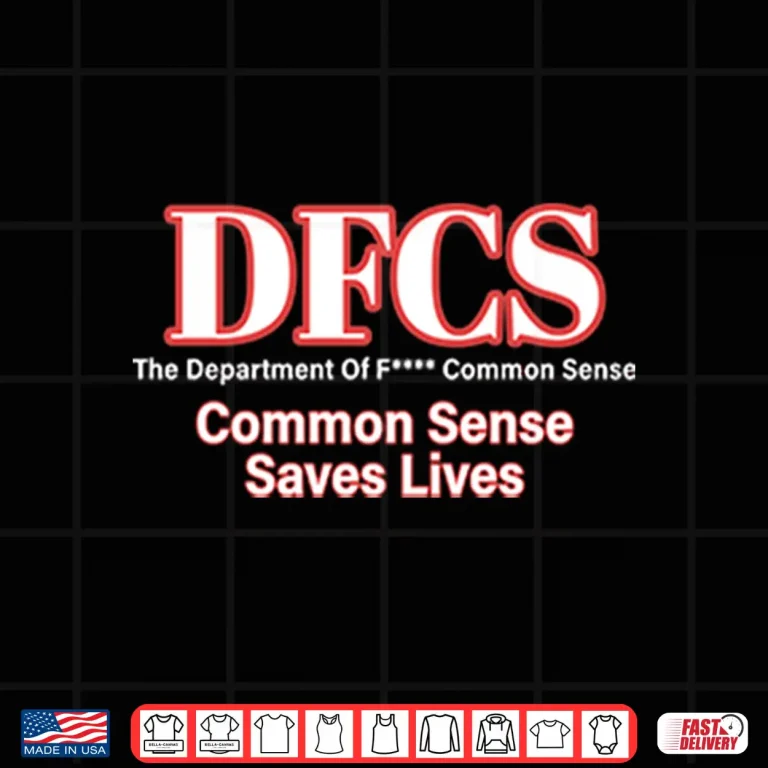 Design DFCS The Department Of Fuck Common Sense Shirt