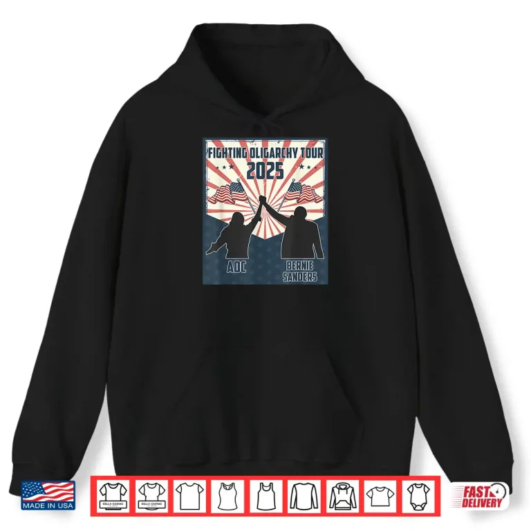 Hoodie Bernie Sanders AOC Fighting Oligarchy Anti Trump Shirt