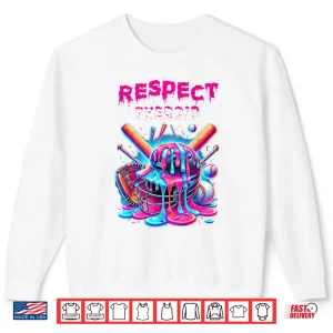 Baseball Drip Ice Cream Dripping Respect Drip Shirt 2 Sweatshirt Baseball Drip Ice Cream Dripping Respect Drip Shirt