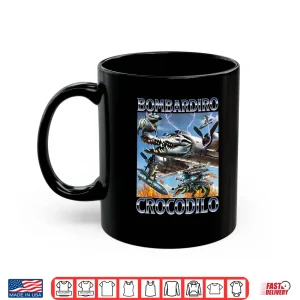 Mug Bombardiro Crocodilo Italian Brainrot Meme Shirt 3