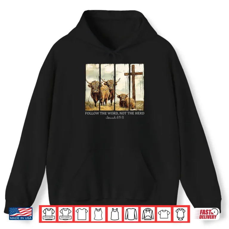 Hoodie Follow The Word Not The Herd Christian Western Highland Cow Shirt