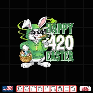 Design Happy 420 Easter Day Bunny Smoking Weed Marijuana Funny 420 Shirt