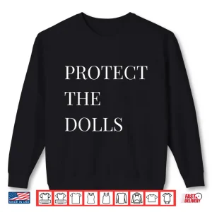 Sweatshirt Protect The Dolls Shirt Protect The Dolls Shirt