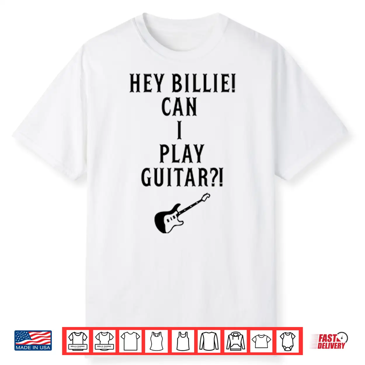 Hey Billie Can I Play Guitar Shirt Hey Billie Can I Play Guitar Shirt
