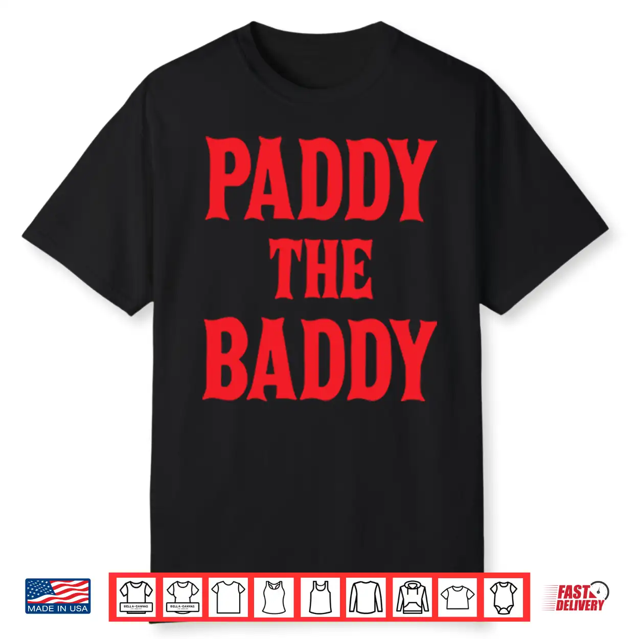Paddy The Baddy Shirt Paddy The Baddy Shirt