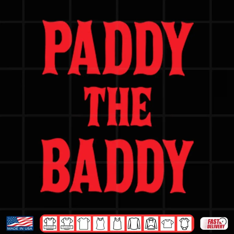 Design Paddy The Baddy Shirt 1