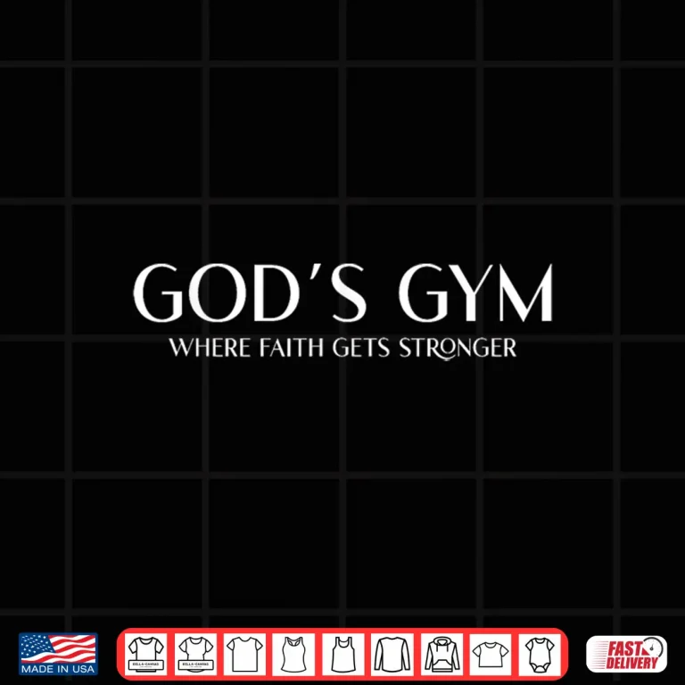 Design Gods Gym Where Faith Gets Stronger Lift Heavy Pray Hard Shirt 4