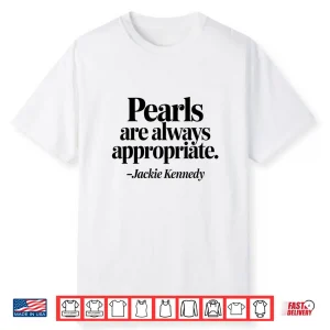 Groovy Pearls Are Always Appropriate Womens Mens Fashion Shirt