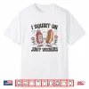 Squirt On Juicy Wieners Inappropriate Unhinged Raunchy Humor Shirt