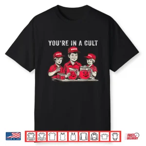 You’Re In A Cult Shirt
