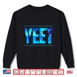 Sweatshirt Vintage Yeet Smmer Apparel Saying Shirt 4
