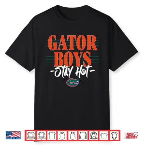 Gator Boys Stay Hot Shirt