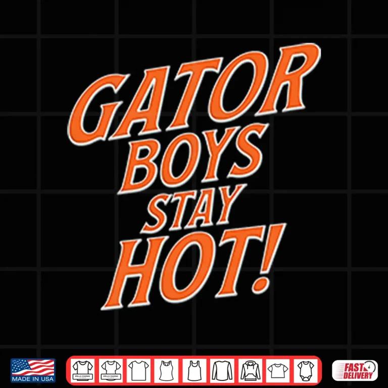 Design Gator Boys Stay Hot Florida Gators Shirt
