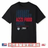 January February Azzi Fudd April Uconn Huskies Shirt