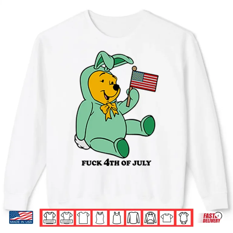 Sweatshirt Winnie The Pooh Fuck 4th Of July Shirt