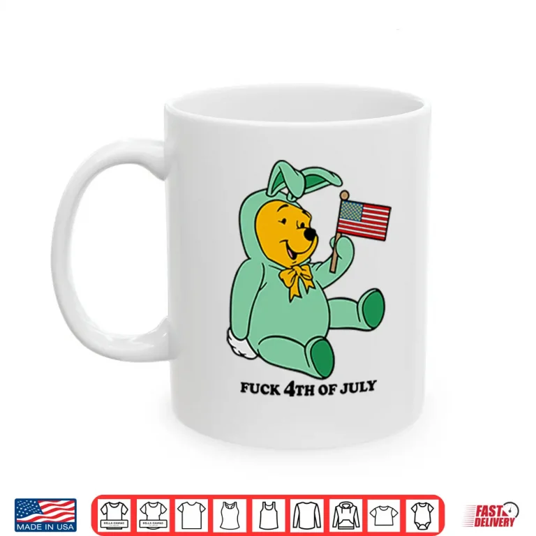 Mug Winnie The Pooh Fuck 4th Of July Shirt