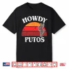 Howdy Putos Funny Cactus Shirt