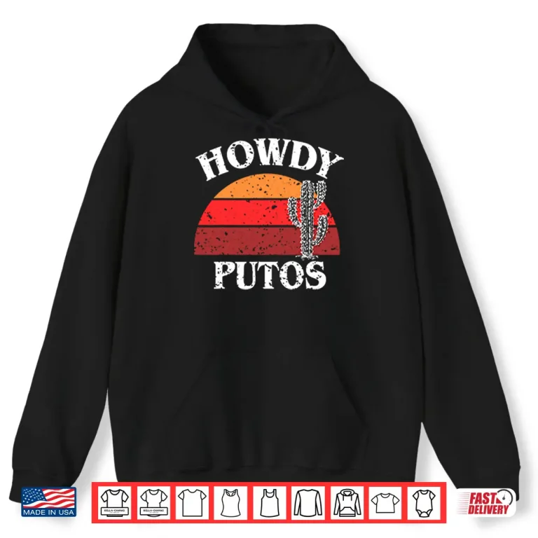 Hoodie Howdy Putos Funny Cactus Shirt