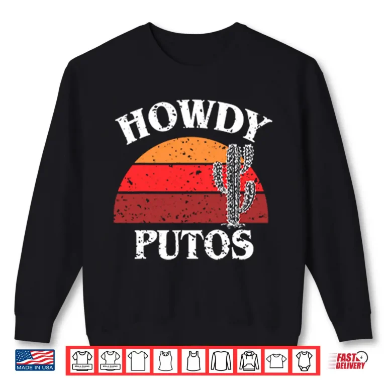 Sweatshirt Howdy Putos Funny Cactus Shirt