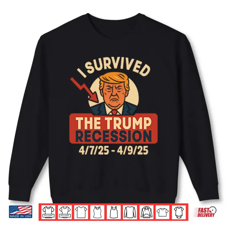 Sweatshirt I Survived The Trump Recession Shirt 1