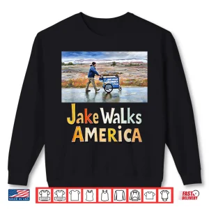 Sweatshirt Jake Walks America Shirt
