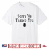 Sorry We Traded You Dallas Mavericks Shirt