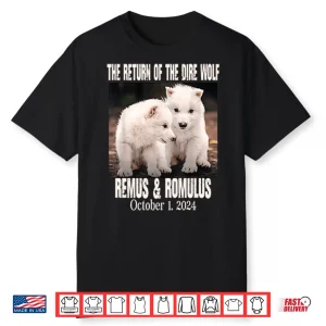 The Return Of The Dire Wolf Remus & Romulus October 1 2024 Shirt