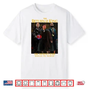 The Return Of The King The Journey Ends Dallas Shirt