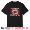 Dear Canada We Hate Him Too Donald Trump President Shirt