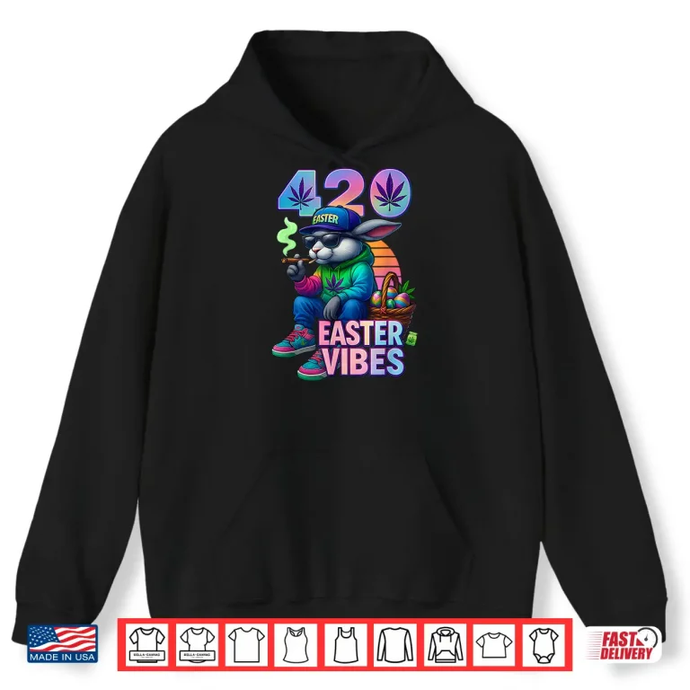 Hoodie Funny 420 Easter Bunny Design Shirt 1
