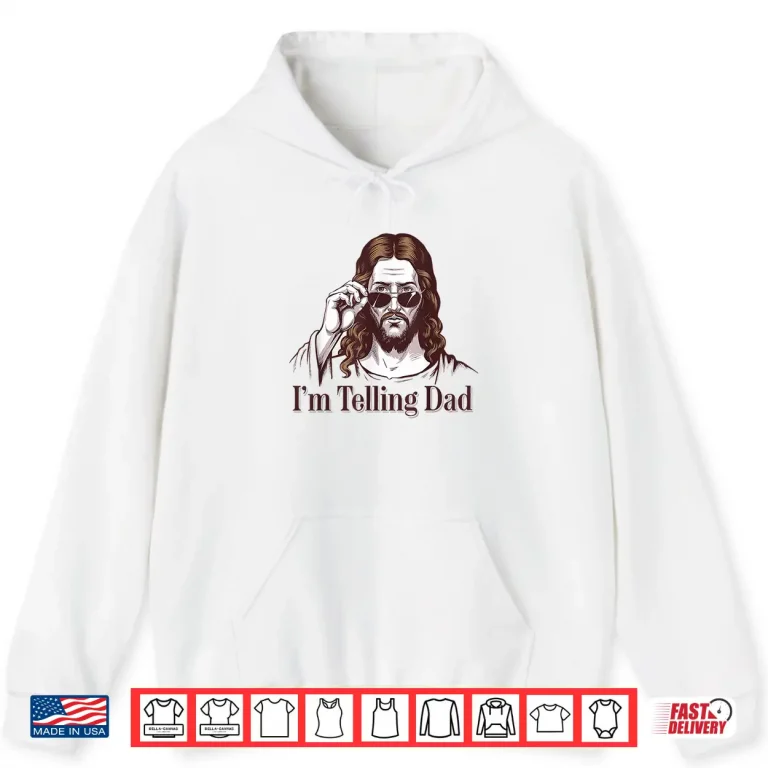 Hoodie Funny Im Telling Dad Retro Religious Christian Jesus Shirt 1