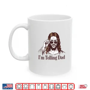 Mug Funny Im Telling Dad Retro Religious Christian Jesus Shirt 1