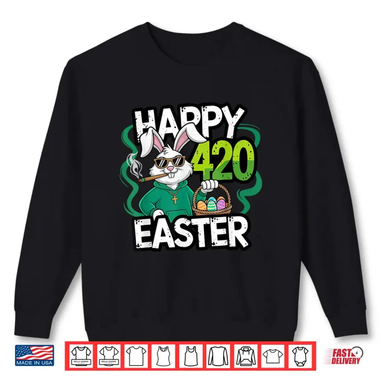 Sweatshirt Happy 420 Easter Day Smoking Easter Bunny Shirt 1