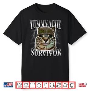 Tummy Ache Survivor Cat Meme Funny Saying Cats Animals Shirt