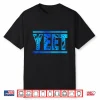 Yeet Yeet Apparel Saying Shirt